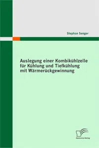 Auslegung einer Kombikühlzelle für Kühlung und Tiefkühlung mit Wärmerückgewinnung_cover