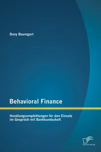 Behavioral Finance: Handlungsempfehlungen für den Einsatz im Gespräch mit Bankkundschaft_cover