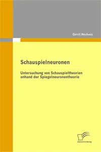 Schauspielneuronen: Untersuchung von Schauspieltheorien anhand der Spiegelneuronentheorie_cover