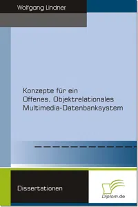 Konzepte für ein Offenes, Objektrelationales Multimedia-Datenbanksystem_cover