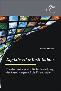 Digitale Film-Distribution: Funktionsweise und kritische Beleuchtung der Auswirkungen auf die Filmindustrie_cover