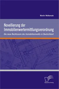 Novellierung der Immobilienwertermittlungsverordnung: Die neue Rechtsnorm des Immobilienmarkts in Deutschland_cover