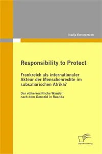 Responsibility to Protect: Frankreich als internationaler Akteur der Menschenrechte im subsaharischen Afrika?_cover