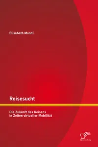 Reisesucht: Die Zukunft des Reisens in Zeiten virtueller Mobilität_cover