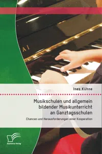 Musikschulen und allgemein bildender Musikunterricht an Ganztagsschulen: Chancen und Herausforderungen einer Kooperation_cover