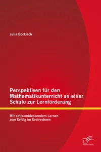 Perspektiven für den Mathematikunterricht an einer Schule zur Lernförderung: Mit aktiv-entdeckendem Lernen zum Erfolg im Erstrechnen_cover