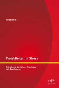 Projektleiter im Stress: Entstehung, Verhalten, Empfinden und Bewältigung_cover