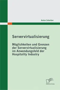 Servervirtualisierung: Möglichkeiten und Grenzen der Servervirtualisierung im Anwendungsfeld der Hospitality Industry_cover