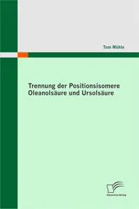 Trennung der Positionsisomere Oleanolsäure und Ursolsäure_cover