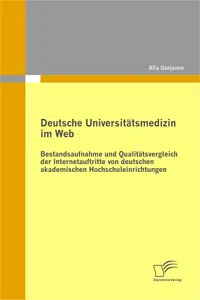 Deutsche Universitätsmedizin im Web: Bestandsaufnahme und Qualitätsvergleich der Internetauftritte von deutschen akademischen Hochschuleinrichtungen_cover