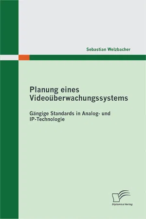 Planung eines Videoüberwachungssystems: Gängige Standards in Analog- und IP-Technologie