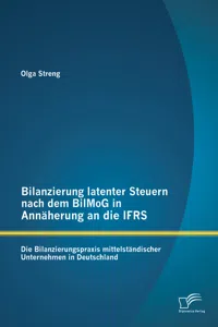 Bilanzierung latenter Steuern nach dem BilMoG in Annäherung an die IFRS: Die Bilanzierungspraxis mittelständischer Unternehmen in Deutschland_cover