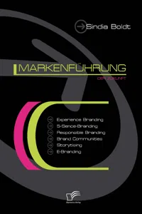 Markenführung der Zukunft: Experience Branding, 5-Sense-Branding, Responsible Branding, Brand Communities, Storytising und E-Branding_cover