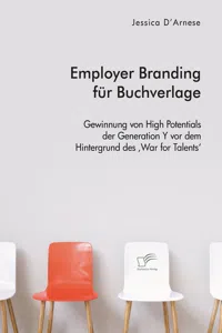 Employer Branding für Buchverlage. Gewinnung von High Potentials der Generation Y vor dem Hintergrund des ‚War for Talents‘_cover