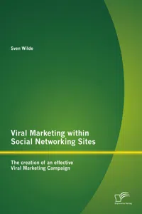 Viral Marketing within Social Networking Sites: The creation of an effective Viral Marketing Campaign_cover