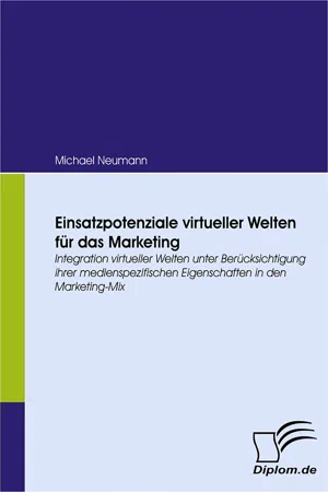 Einsatzpotenziale virtueller Welten für das Marketing