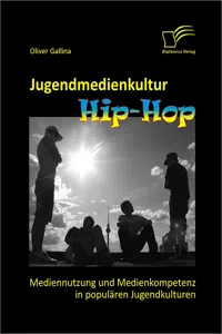 Jugendmedienkultur Hip-Hop: Mediennutzung und Medienkompetenz in populären Jugendkulturen_cover