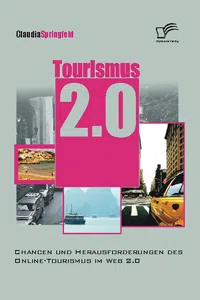 Tourismus 2.0: Chancen und Herausforderungen des Online Tourismus im Web 2.0_cover