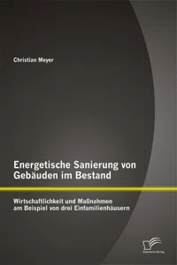 Energetische Sanierung von Gebäuden im Bestand: Wirtschaftlichkeit und Maßnahmen am Beispiel von drei Einfamilienhäusern_cover