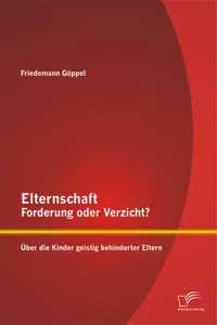 Elternschaft – Forderung oder Verzicht? Über die Kinder geistig behinderter Eltern_cover