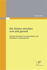 Die Schere zwischen arm und gesund: Soziale Ursachen von Gesundheit und Krankheit in Deutschland_cover