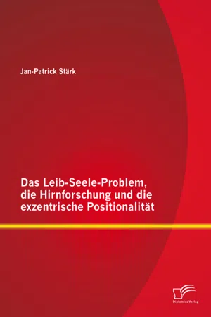 Das Leib-Seele-Problem, die Hirnforschung und die exzentrische Positionalität