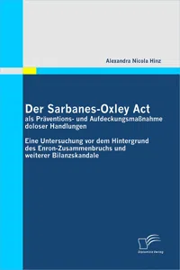 Der Sarbanes-Oxley Act als Präventions- und Aufdeckungsmaßnahme doloser Handlungen_cover