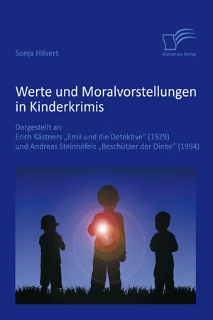 Werte und Moralvorstellungen in Kinderkrimis: Dargestellt an Erich Kästners 'Emil und die Detektive' (1929) und Andreas Steinhöfels 'Beschützer der Diebe' (1994)