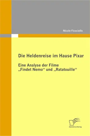 Die Heldenreise im Hause Pixar: Eine Analyse der Filme "Findet Nemo" und "Ratatouille"