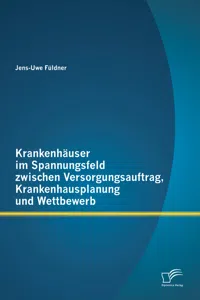 Krankenhäuser im Spannungsfeld zwischen Versorgungsauftrag, Krankenhausplanung und Wettbewerb_cover