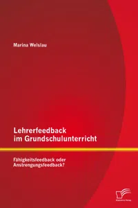 Lehrerfeedback im Grundschulunterricht: Fähigkeitsfeedback oder Anstrengungsfeedback?_cover