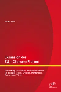 Expansion der EU - Chancen / Risiken: Auswertung potentieller Beitrittskandidaten am Beispiel Island, Kroatien, Montenegro, Mazedonien, Türkei_cover