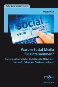 Warum Social Media für Unternehmen? Nutzenanalyse bei den Social Media-Aktivitäten von sechs Schweizer Großunternehmen_cover