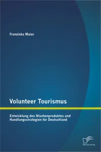 Volunteer Tourismus: Entwicklung des Nischenproduktes und Handlungsstrategien für Deutschland_cover