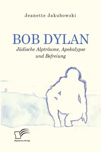 Bob Dylan – Jüdische Alpträume, Apokalypse und Befreiung_cover