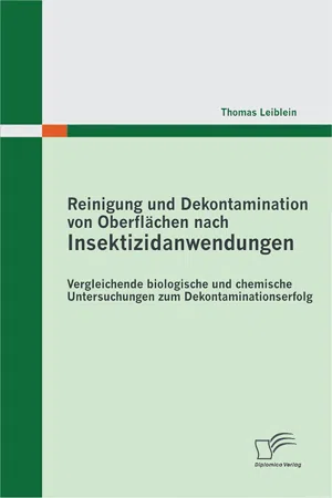 Reinigung und Dekontamination von Oberflächen nach Insektizidanwendungen: Vergleichende biologische und chemische Untersuchungen zum Dekontaminationserfolg