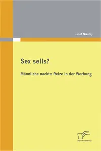 Sex sells? Männliche nackte Reize in der Werbung_cover