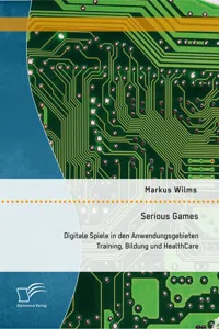 Serious Games: Digitale Spiele in den Anwendungsgebieten Training, Bildung und HealthCare_cover