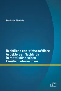 Rechtliche und wirtschaftliche Aspekte der Nachfolge in mittelständischen Familienunternehmen_cover