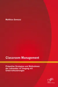 Classroom Management: Präventive Strategien und Maßnahmen der Lehrenden im Umgang mit Unterrichtsstörungen_cover