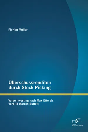 Überschussrenditen durch Stock Picking: Value Investing nach Max Otte als Vorbild Warren Buffett