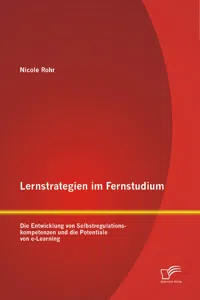 Lernstrategien im Fernstudium: Die Entwicklung von Selbstregulationskompetenzen und die Potentiale von e-Learning_cover