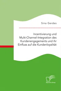 Incentivierung und Multi-Channel-Integration des Kundenengagements und ihr Einfluss auf die Kundenloyalität_cover