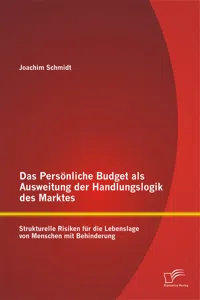 Das Persönliche Budget als Ausweitung der Handlungslogik des Marktes: Strukturelle Risiken für die Lebenslage von Menschen mit Behinderung_cover