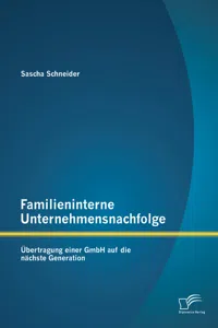 Familieninterne Unternehmensnachfolge: Übertragung einer GmbH auf die nächste Generation_cover