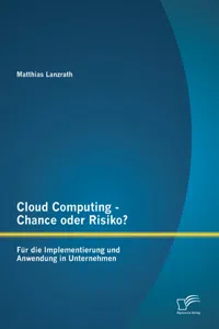 Cloud Computing - Chance oder Risiko? Für die Implementierung und Anwendung in Unternehmen_cover