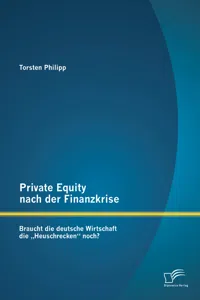 Private Equity nach der Finanzkrise: Braucht die deutsche Wirtschaft die „Heuschrecken“ noch?_cover