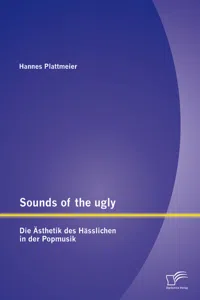 Sounds of the ugly: Die Ästhetik des Hässlichen in der Popmusik_cover