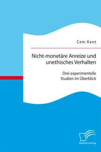 Nicht-monetäre Anreize und unethisches Verhalten: Drei experimentelle Studien im Überblick_cover