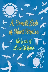 A Small Book of Short Stories - The Best of Lucy Clifford_cover